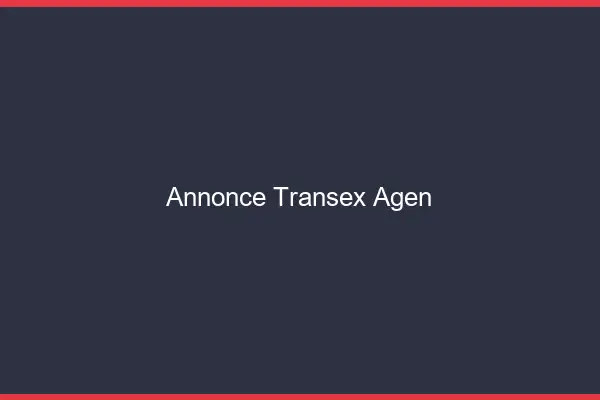 Annonce Transex Agen