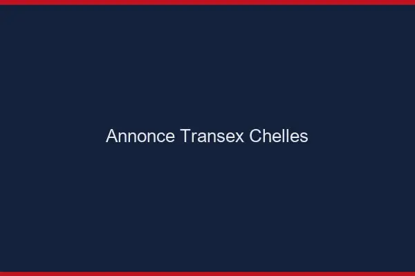 Annonce Transex Chelles