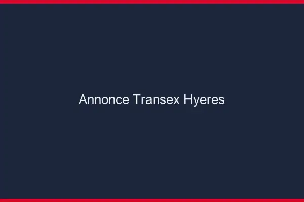 Annonce Transex Hyères