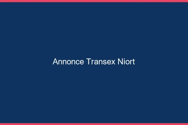 Annonce Transex Niort