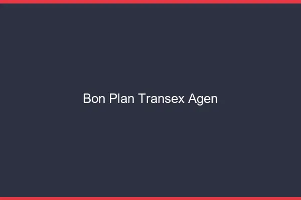 Bon Plan Transex Agen