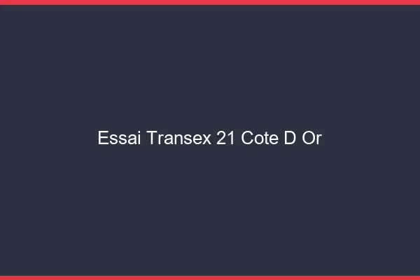 Essai Transex 21 Cote D Or