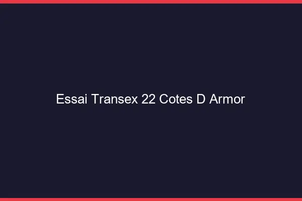 Essai Transex 22 Cotes D Armor