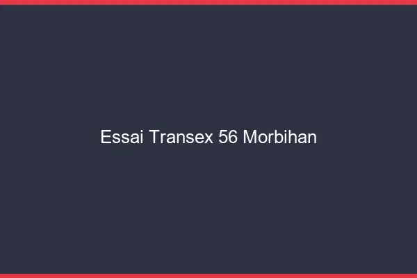 Essai Transex 56 Morbihan
