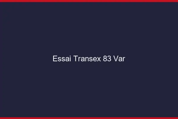 Essai Transex 83 Var