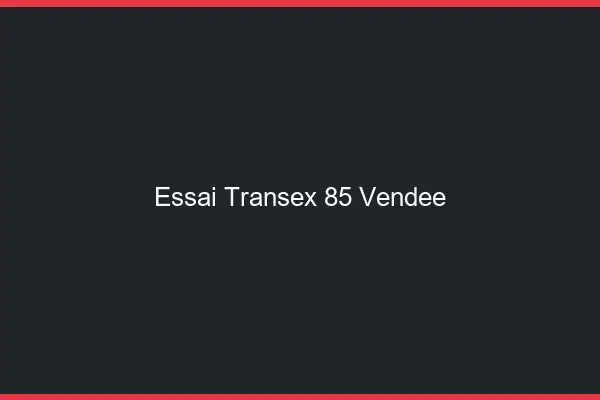 Essai Transex 85 Vendee
