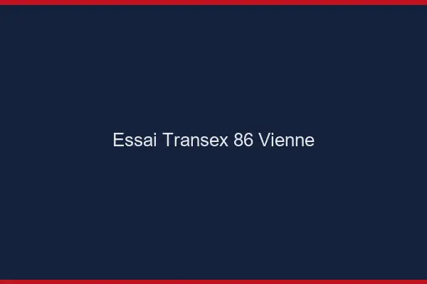 Essai Transex 86 Vienne