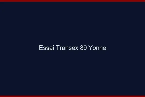 Essai Transex 89 Yonne