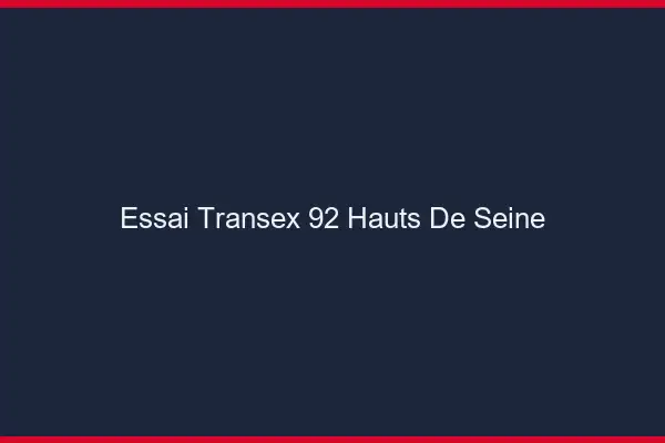 Essai Transex 92 Hauts De Seine