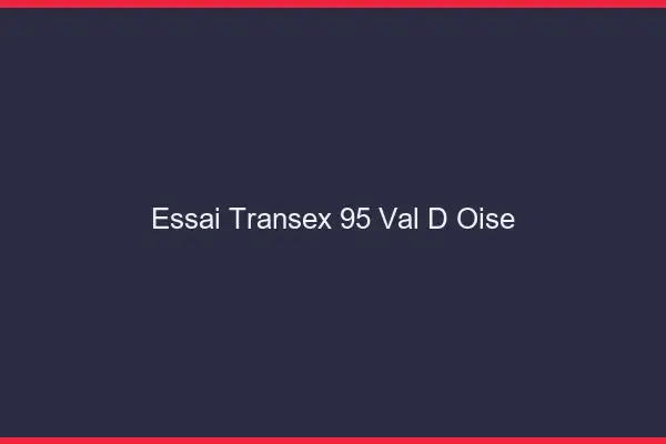 Essai Transex 95 Val D Oise