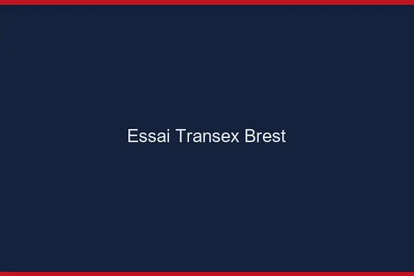 Essai Transex Brest