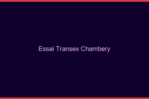 Essai Transex Chambéry