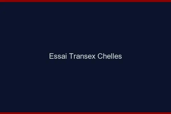 Essai Transex Chelles