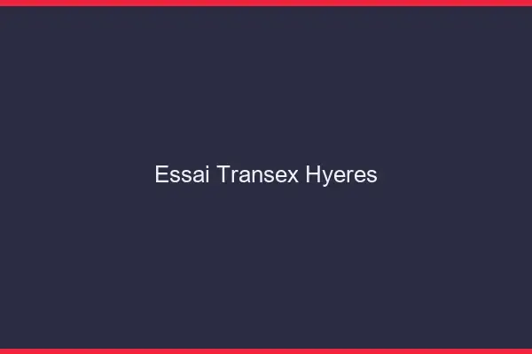 Essai Transex Hyères