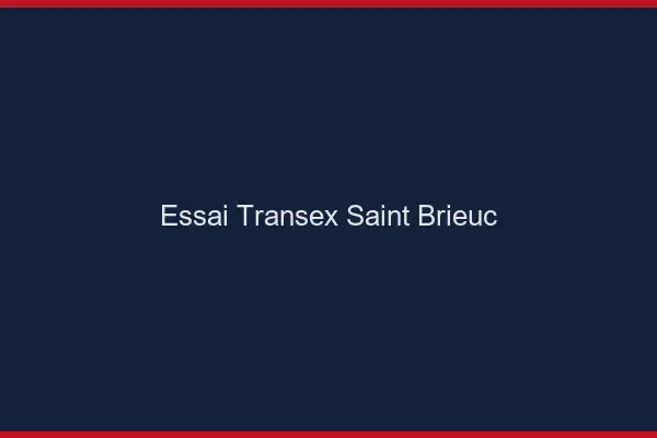 Essai Transex Saint-Brieuc