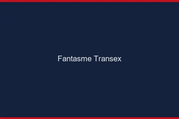Fantasme transex