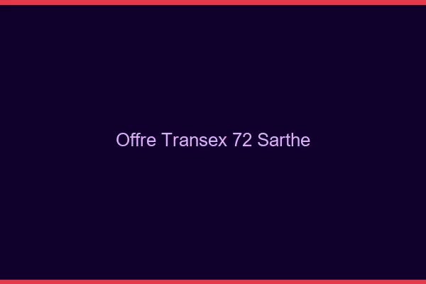 Offre Transex 72 Sarthe