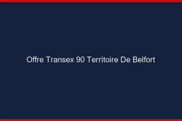 Offre Transex 90 Territoire De Belfort