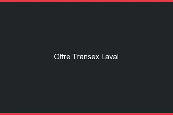 Offre Transex Laval