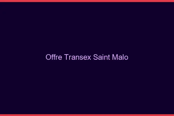 Offre Transex Saint-Malo