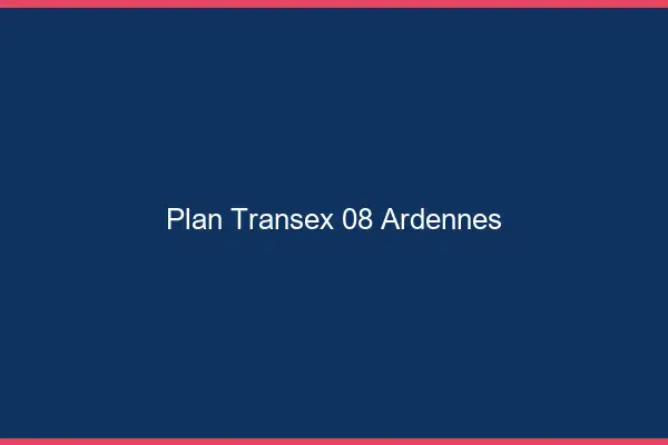 Plan Transex 08 Ardennes