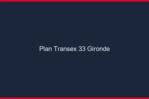 Plan Transex 33 Gironde
