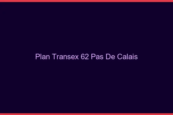 Plan Transex 62 Pas De Calais