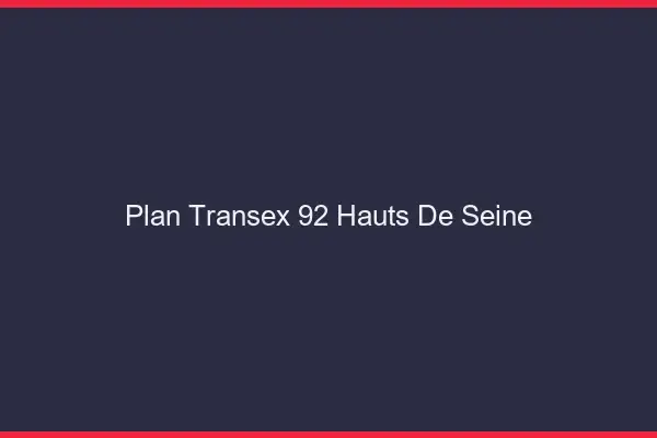 Plan Transex 92 Hauts De Seine