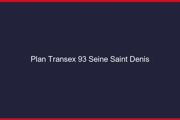 Plan Transex 93 Seine Saint Denis