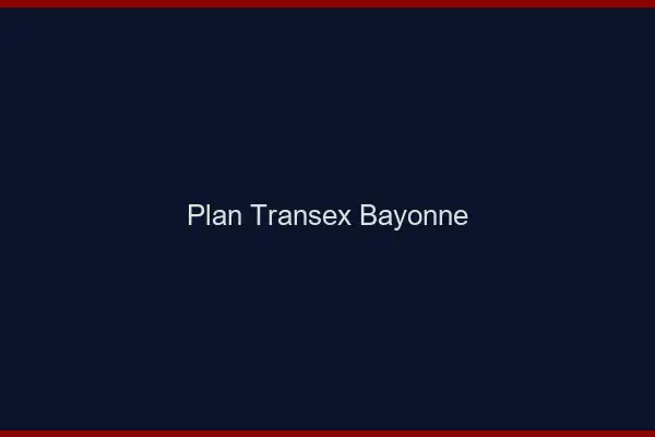 Plan Transex Bayonne