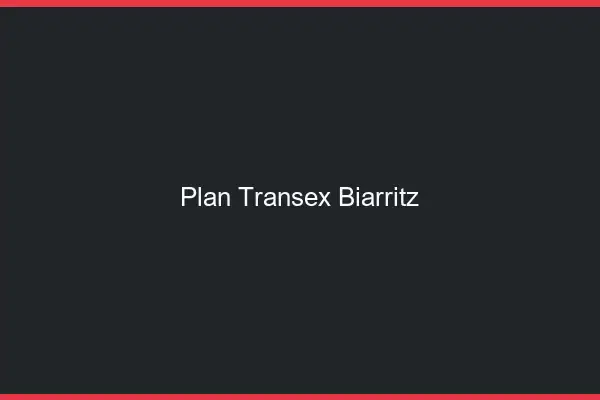 Plan Transex Biarritz