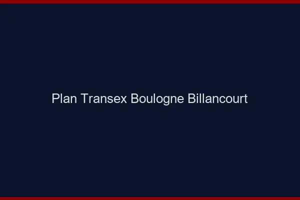 Plan Transex Boulogne-Billancourt