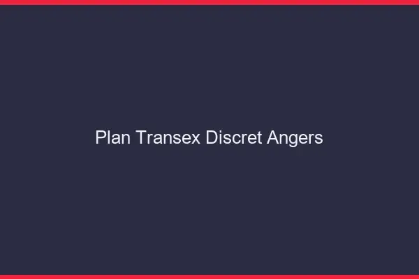Plan Transex Discret Angers