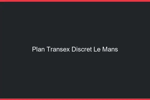 Plan Transex Discret Le Mans