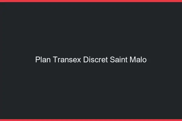 Plan Transex Discret Saint-Malo