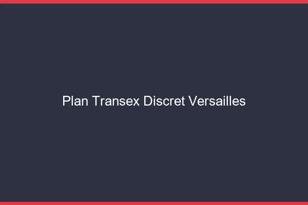 Plan Transex Discret Versailles