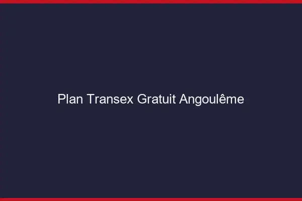 Plan Transex Gratuit Angoulême