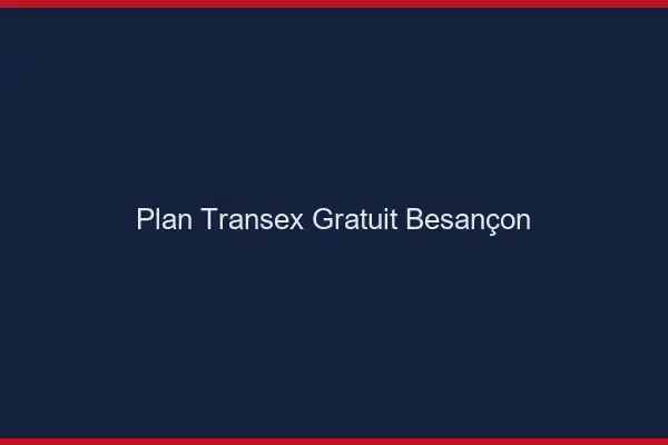 Plan Transex Gratuit Besançon