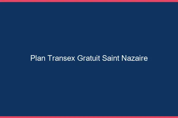 Plan Transex Gratuit Saint-Nazaire
