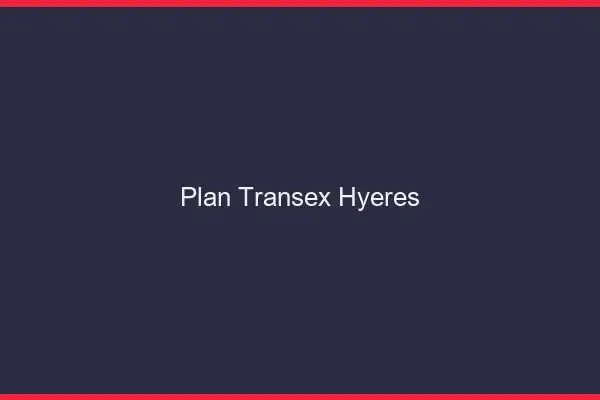 Plan Transex Hyères