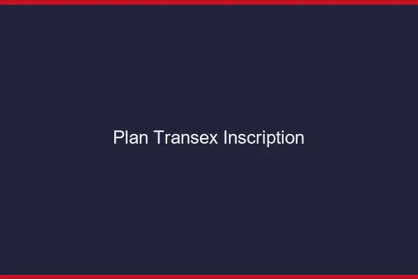 Plan transex inscription