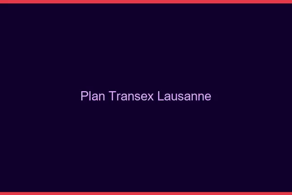 Plan Transex Lausanne