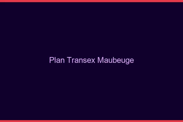 Plan Transex Maubeuge