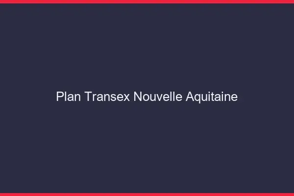 Plan transex Nouvelle-Aquitaine