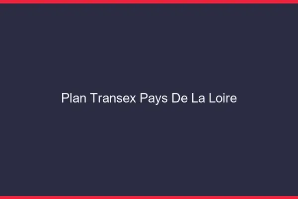 Plan transex Pays de la Loire