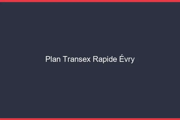 Plan Transex Rapide Évry