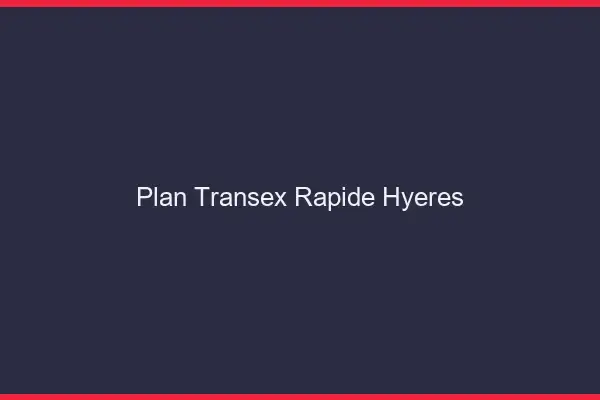 Plan Transex Rapide Hyères
