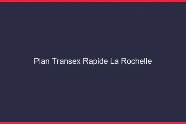 Plan Transex Rapide La Rochelle