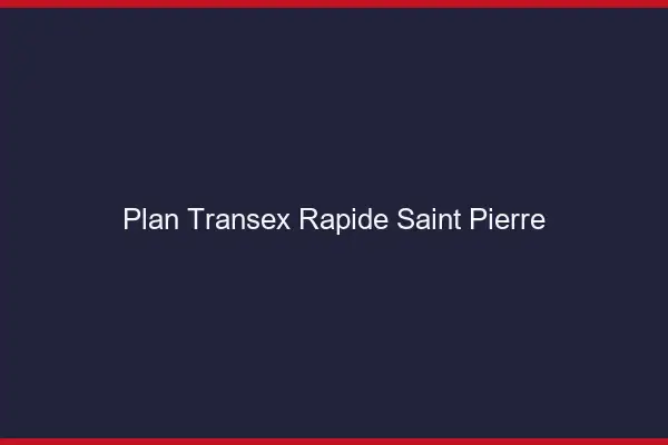 Plan Transex Rapide Saint-Pierre