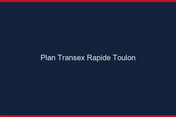 Plan Transex Rapide Toulon